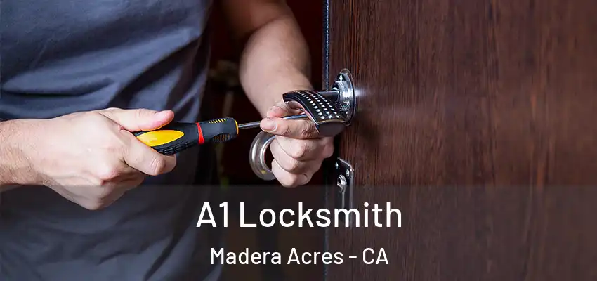  A1 Locksmith Madera Acres - CA