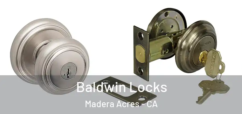  Baldwin Locks Madera Acres - CA