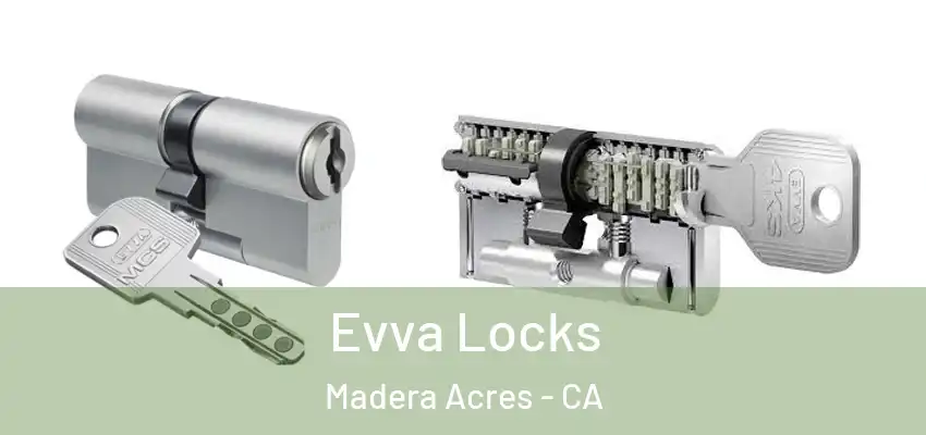  Evva Locks Madera Acres - CA