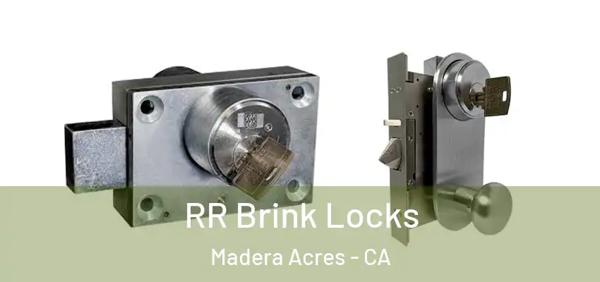  RR Brink Locks Madera Acres - CA